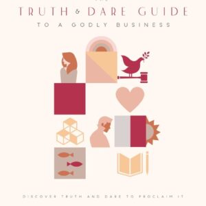 Truth and Dare Guide to a Godly Business cover