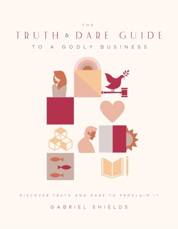 Truth and Dare Guide to a Godly Business cover